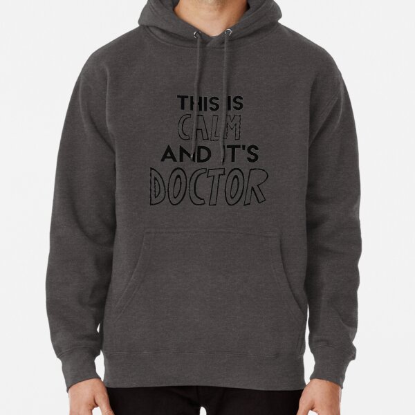 This is calm and it's doctor Pullover Hoodie RB2910 product Offical Criminal Minds Merch