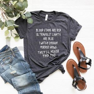 They ll Never Find You T Shirt True Crime Shirt Funny Horror Shirts Criminal Minds Tee - Criminal Minds Store